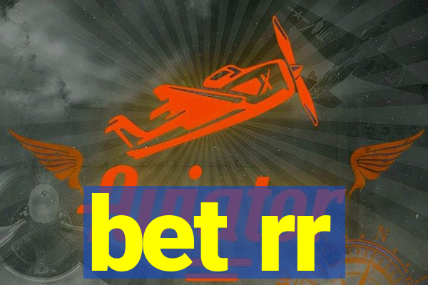 bet rr